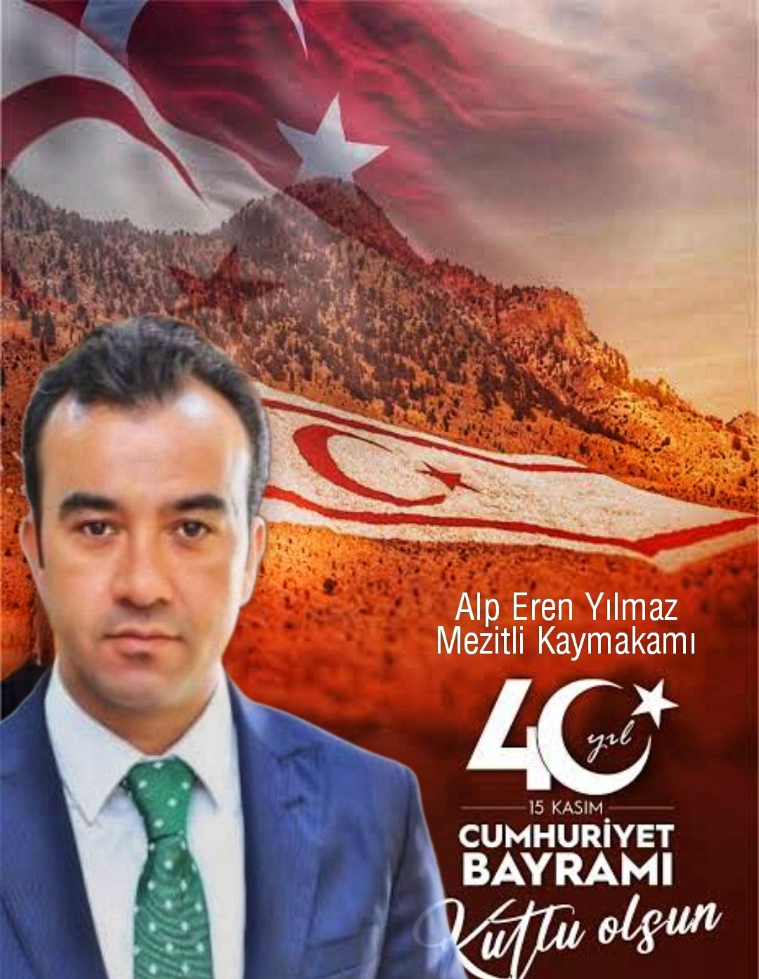 Kuzey Kıbrıs Türk Cumhuriyeti’nin 40’ıncı kuruluş yıl dönümünü ve Cumhuriyet Bayramı Mesajı
